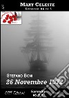 26 Novembre 1872 - Mary Celeste ep. #6: Mary Celeste. E-book. Formato EPUB ebook