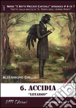 Accidia. Letargo - Serie I Sette Peccati Capitali ep. 6. E-book. Formato EPUB ebook