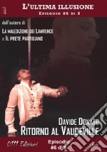 Ritorno al Vaudeville - L'ultima illusione ep. #6 di 8. E-book. Formato EPUB ebook