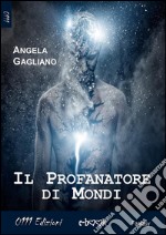 Il profanatore di mondi. E-book. Formato EPUB