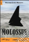 Molossus. E-book. Formato EPUB ebook di Riccardo Bianco Mengotti