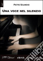 Una voce nel silenzio. E-book. Formato EPUB ebook