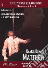 Matthew - L'ultima illusione ep. #2 di 8. E-book. Formato EPUB ebook di Davide Donato