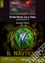 Il Nautilus - L'ultimo Natale sulla Terra ep. #9 di 10. E-book. Formato EPUB ebook