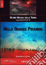 Nella Grande Piramide - L'ultimo Natale sulla Terra ep. #10 di 10. E-book. Formato EPUB ebook