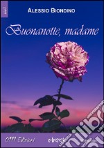 Buonanotte Madame. E-book. Formato EPUB ebook