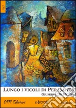 Lungo i vicoli di Perasanta. E-book. Formato EPUB ebook