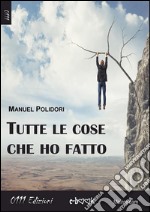 Tutte le cose che ho fatto. E-book. Formato EPUB ebook