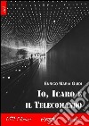 Io, Icaro e il telecomando. E-book. Formato EPUB ebook