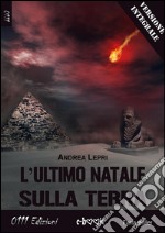 L'ultimo Natale sulla Terra - versione integrale. E-book. Formato EPUB ebook