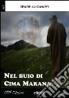 Nel buio di Cima Marana. E-book. Formato EPUB ebook di Graziella Canapei