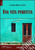 Una vita perfetta. E-book. Formato EPUB ebook