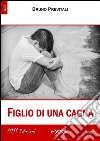 Figlio di una cagna. E-book. Formato EPUB ebook di Bruno Previtali