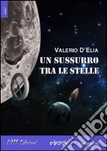 Un sussurro tra le stelle. E-book. Formato Mobipocket ebook