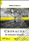 Cronache di ordinarie battaglie. E-book. Formato EPUB ebook di Andrea Gabellini