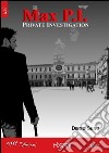 Max P.I. Private investigation. E-book. Formato EPUB ebook di Diego Seno