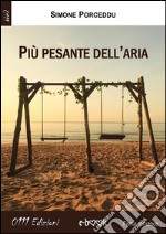 Più pesante dell'aria. E-book. Formato EPUB ebook