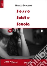 Sesso soldi e scuola. E-book. Formato Mobipocket