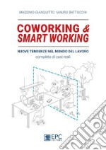 Coworking & smart workingNuove tendenze nel modo di lavorare. Completo di casi reali. E-book. Formato Mobipocket ebook