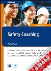 Safety CoachingComunicare in maniera efficace e motivare le persone, nell’attuazione delle strategie di sicurezza, prevenzione e protezione. E-book. Formato EPUB ebook