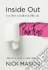 Inside Outla prima autobiografia dei Pink Floyd. E-book. Formato EPUB ebook