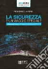 La sicurezza è un viaggio specialeRacconti, pensieri ed emozioni che aiutano il mutamento. E-book. Formato Mobipocket ebook di FRANCESCO LA ROSA