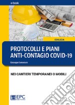 Protocolli e piani anti-contagio Covid-19 nei cantieri temporanei o mobiliAggiornato con il D.P.C.M. 17/05/2020. E-book. Formato Mobipocket