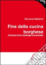 Fine della cucina borghese. E-book. Formato Mobipocket ebook