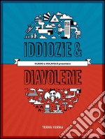 Iddiozie & diavolerie. E-book. Formato PDF ebook