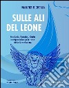 Sulle ali del leone: a vela da Venezia a Corfù navigando lungo le rotte della Serenissima. E-book. Formato EPUB ebook