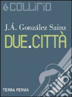 Due.Città. E-book. Formato EPUB ebook