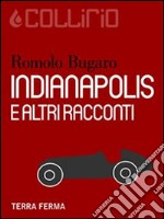 Indianapolis e altri racconti. E-book. Formato EPUB ebook