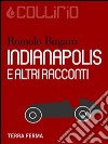 Indianapolis e altri racconti. E-book. Formato EPUB ebook