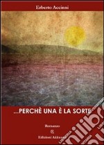 ... Perché una è la sorte. E-book. Formato EPUB ebook