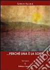 ... Perché una è la sorte. E-book. Formato EPUB ebook