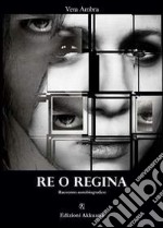 Re o regina. E-book. Formato EPUB ebook