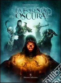 La foresta oscura. Trilogia de «Il manoscritto di Macubia». E-book. Formato EPUB ebook di Giuseppe Pisasale