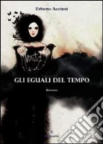 Gli eguali nel tempo. E-book. Formato Mobipocket ebook