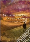 Quel lavoro pericoloso che tanto amavo. Racconto autobiografico. E-book. Formato Mobipocket ebook di Salvatore Zampone