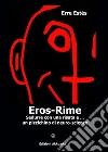 Eros-rime. Sedurre con una risata e... un pizzichino di neuro-scienze. E-book. Formato EPUB ebook di Erre Estès
