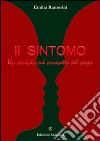 Il sintomo. Un simbolo nel cruscotto del corpo. E-book. Formato EPUB ebook di Emilia Ramorini