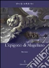 L' epigono di Magellano. E-book. Formato EPUB ebook