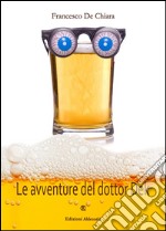 Le avventure del Dottor Dek: racconti demenziali. E-book. Formato Mobipocket ebook