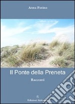 Il ponte della Preneta. E-book. Formato EPUB ebook