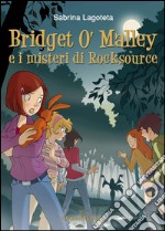 Bridget O’Malley & i misteri di Rocksource. E-book. Formato Mobipocket ebook