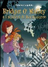 Bridget O’Malley & i misteri di Rocksource. E-book. Formato EPUB ebook di Sabrina Lagoteta