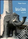 Ilaria e Catania. E-book. Formato EPUB ebook