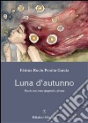 Luna d'autunno. Testo spagnolo a fronte. E-book. Formato Mobipocket ebook