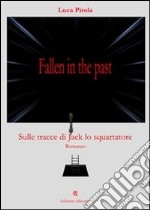 Fallen in the past. Sulle tracce di Jack lo squartatore. E-book. Formato EPUB ebook