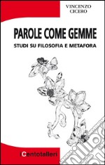 Parole come gemme: Studi su filosofia e metafora. E-book. Formato EPUB ebook